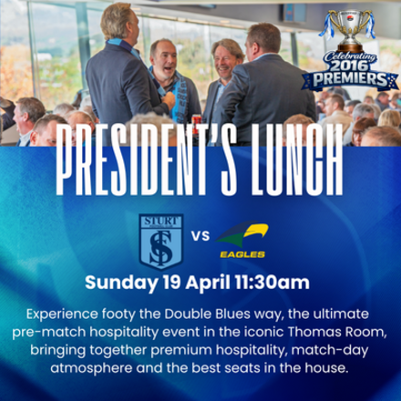 Round 3: President's Lunch - Sturt vs Eagles Sunday 19 April