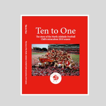 Ten to One - The story of North Adelaide Football Club's miraculous 2018 season