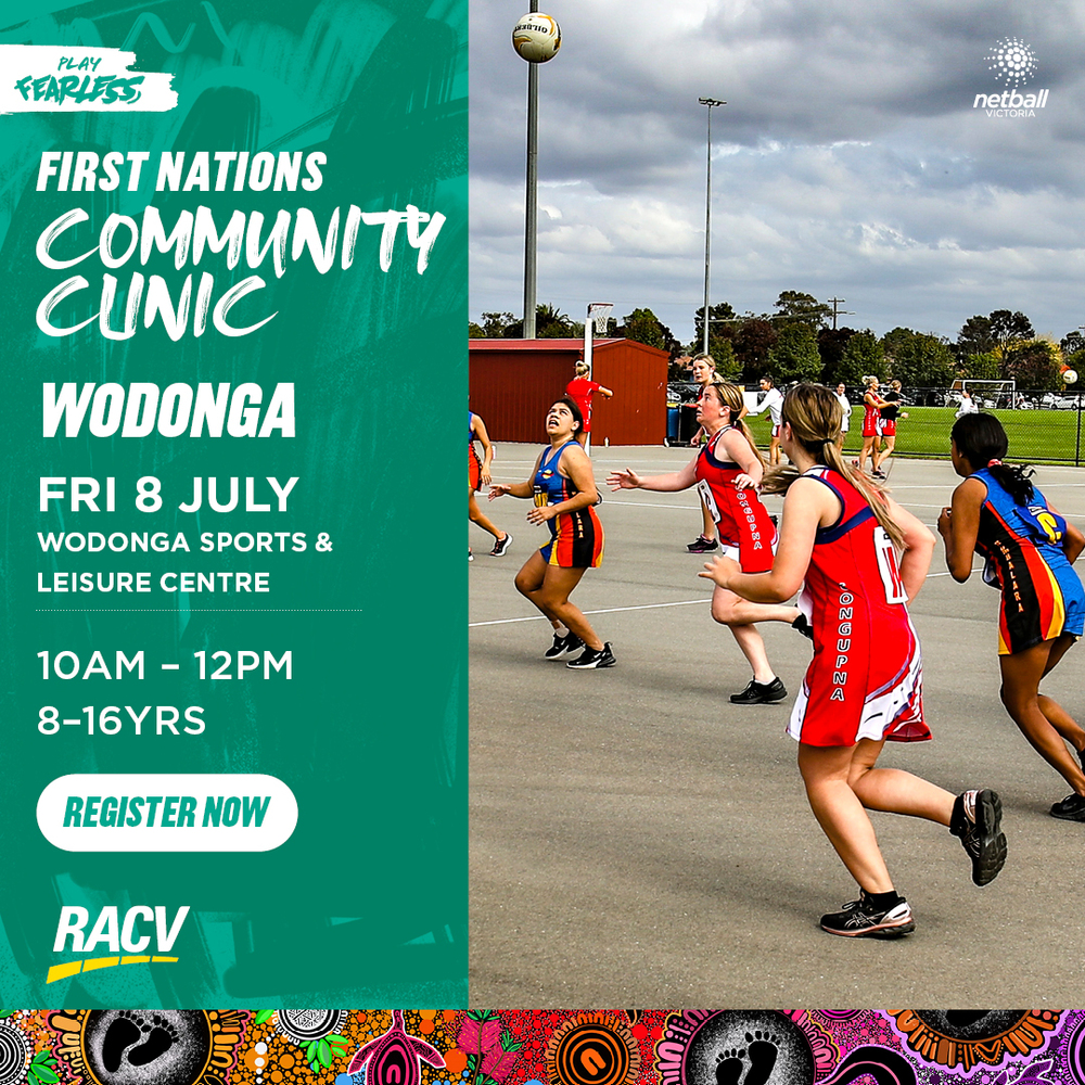Netball Victoria First Nations Community Clinic - Wodonga Friday 8th July