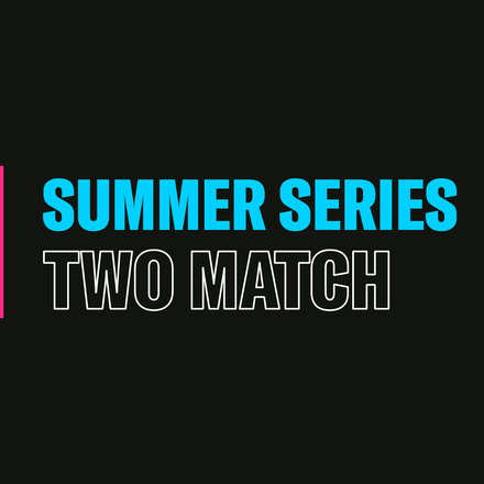 2 Match Summer Series - General Admission Family