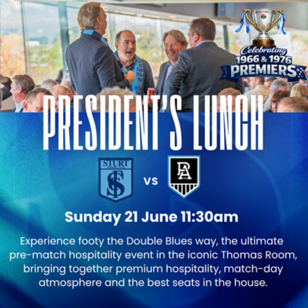 Round 11: President's Lunch - Sturt vs Port Adelaide Sunday 21 June