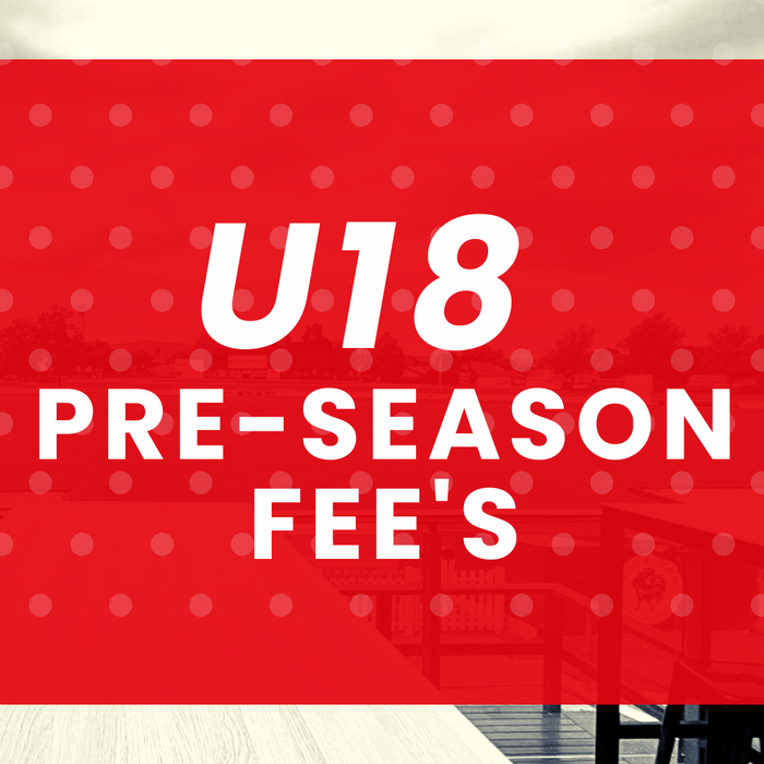 2025 U18 Pre-Season Fee's