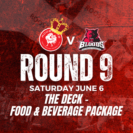 The Deck | Round 9 v West Adelaide - Food & Beverage Package