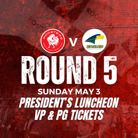 Round 5 | President's Luncheon v Eagles | VP & PG Tickets